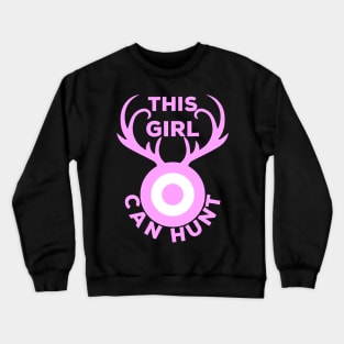 This Girl Can Hunt - Girls hunt too Crewneck Sweatshirt